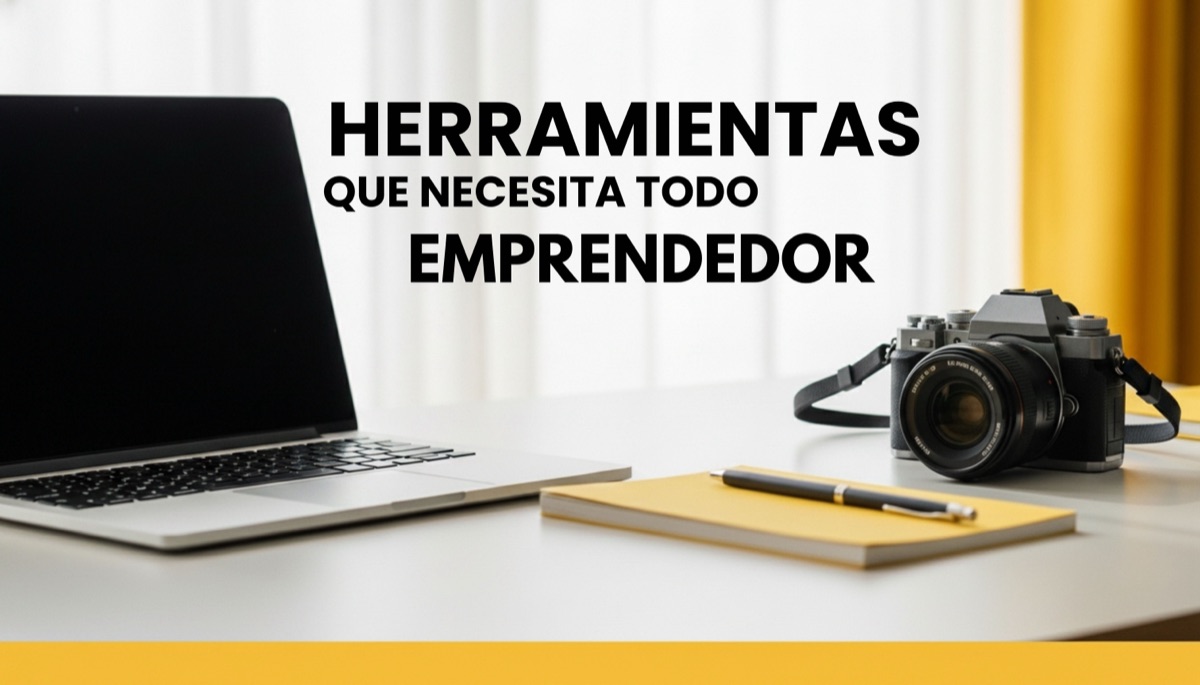 Las Mejores Herramientas para el Emprendedor que quiere Dominar su Mercado